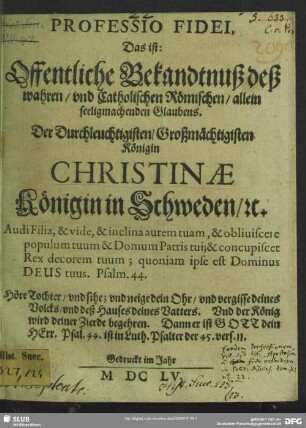 Professio fidei : Das ist: Offentliche Bekandtnuß deß wahren und catholischen Römischen, allein seligmachenden Glaubens, der ... Königin Christinae