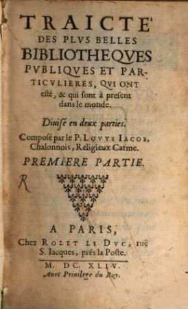 Traicté des plus belles Bibliotheques publiques et particulières, P. 1