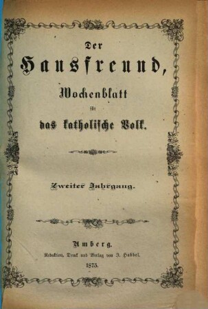 Der Hausfreund : Wochenblatt für das katholische Volk. 2. 1875
