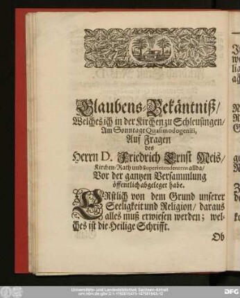 Glaubens-Bekäntniß, Welches ich in der Kirchen zu Schleusingen, Am Sonntage Quasimodogeniti ... abgeleget habe.