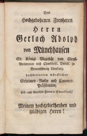 Dem Hochgebohrnen Freyherrn Herrn Gerlach Adolph von Münchhausen[...]