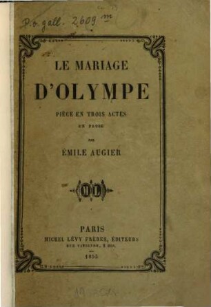 Le mariage d'Olympe : Pièce en 3 actes, en prose