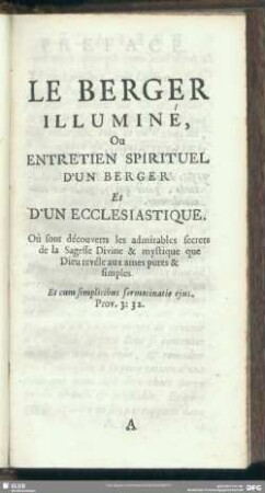 Le Berger Illumine, Ou Entretien Spirituel D'Un Berger Et D'Un Ecclesiastique : Ou sont decouverts les admirables secrets de la Sagesse Divine & mystique que Dieu revele aux ames pures & simples
