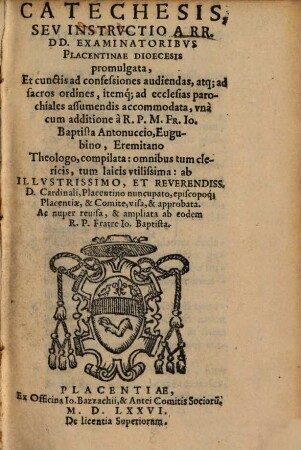Catechesis, seu instructio a R. R. D. D. Examinatoribus Placentinae Dioecesis promulgata ... ad confessiones audiendas accommodata