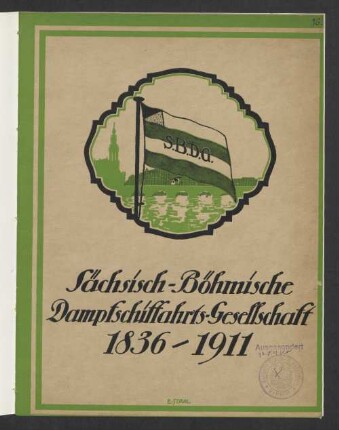75 Jahre Geschichte der Sächsisch-Böhmischen Dampfschiffahrts-Gesellschaft Dresden : 1836 - 1911