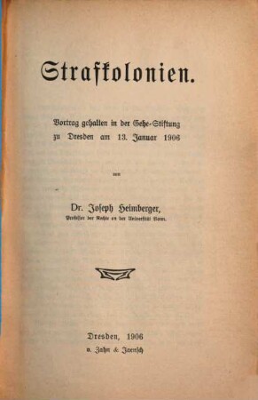 Strafkolonien : Vortrag gehalten in der Gehe-Stiftung zu Dresden am 13. Januar 1906
