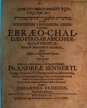 Beḥinat ha-leshonot ha-ḳadmoniyot Id est Scrutinium Linguarum Orientalium: Ebraeo-Chaldaeo-Syro-Arabico-Persico-Aethiopicae: Senario Mnematico inclusum