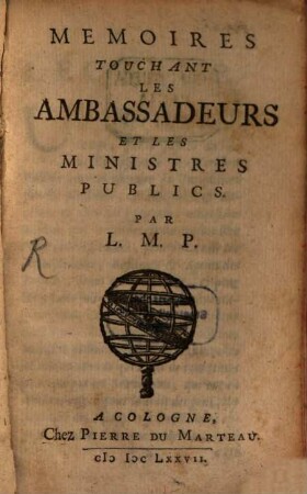 Memoires touchant les Ambassadeurs et les ministres publics
