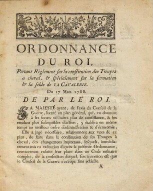 Ordonnance du roi, portant règlement sur la constitution des troupes à cheval, & spécialement sur la formation & la solde de la cavalerie : Du 17 Mars 1788