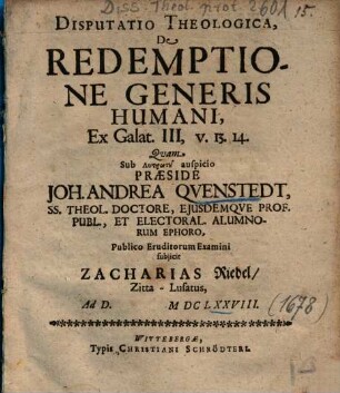 Disputatio Theologica, De Redemptione Generis Humani, Ex Galat. III, v. 13. 14.
