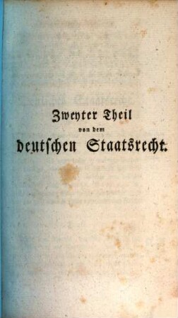 Freyherrn von Kreittmayr Grundriß des Allgemeinen, Deutsch- und Bayrischen Staatsrechtes, 2. Von dem deutschen Staatsrecht