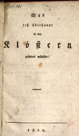Was ich überhaupt in den Klöstern geändert wünschte!