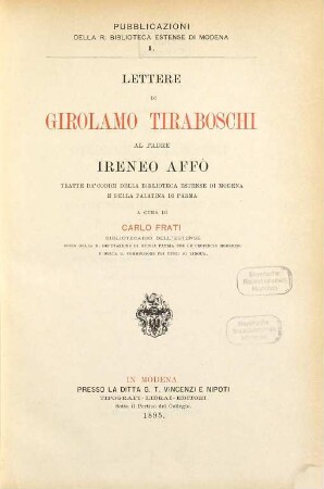 Lettere di Girolamo Tiraboschi al Padre Ireneo Affo tratte da'codd. della Biblioteca Estense di Modena e della Palatina di Parma a cura di Carlo Frati