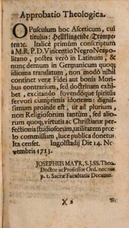 Hellklingende Trompeten, Durch welche die geistliche Ordens-Persohnen, von dem Schlaff der Lauigkeit, und Geistlicher Nachlässigkeit aufgewecket werden; allwo Christus Durch Fünffzehen Trompeten-Schall, Alle Ordens-Persohnen, zu Annehmung der schuldigen Christlichen Vollkommenheit angefrischet : Zu sonderbahren Nutzen, nit allein Geistlicher, sondern auch Weltlicher, der wahren Vollkommenheit beflissnen Seelen