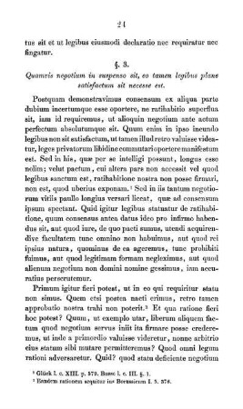 §. 3. Quamvis negotium in suspenso sit, eo tamen legibus plane satisfactum sit necesse est.