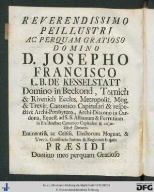 Reverendissimo Perillustri ... Domino D. Josepho Francisco L. B. De Kesselstatt ...