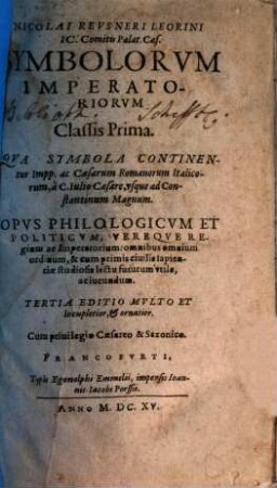 Nicolai Reusneri Leorini IC. Comitis Palat. Caes. Symbolorum Imperatoriorum Classis ..., 1. Qua Symbola Continentur Impp. ac Caesarum Romanorum Italicorum, a C. Iulio Caesare, usque ad Constantinum Magnum ...