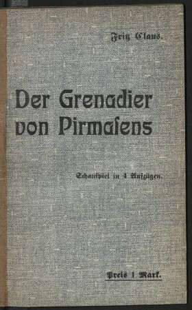 Der Grenadier von Pirmasens : Schauspiel in 4 Aufzügen