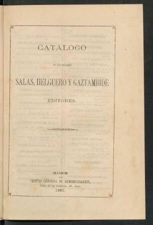 Catálogo de los señores Salas, Helguero y Gaztambide, editores.