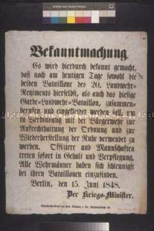 Maueranschlag: Bekanntmachung. Der Kriegsminister gibt die Einberufung von Landwehr-Bataillonen bekannt; Berlin, 15. Juni 1848