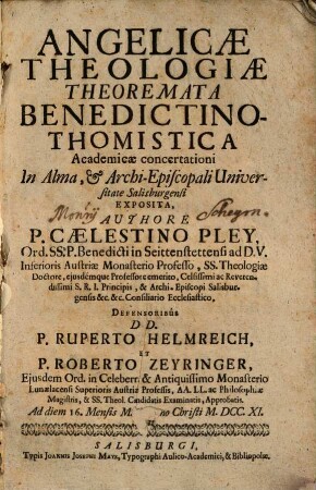 Angelicæ Theologiæ Theoremata Benedictino-Thomistica : Academicæ concertationi In Alma, Et Archi-Episcopali Universitate Salisburgensi