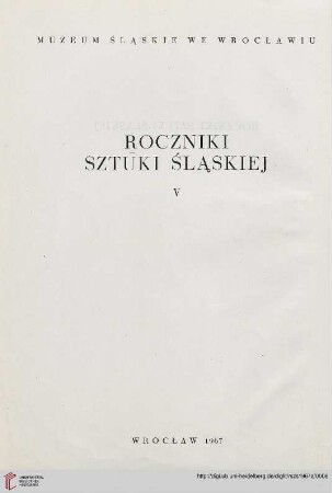 5: Roczniki Sztuki Śląskiej: Bibliografia historii sztuki na Ślas̨ku za lata 1945 - 1963