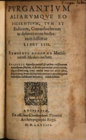 Pvrgantivm Aliarvmqve Eo Facientivm, tvm Et Radicum, Conuoluulorum ac deleteriarum herbarum historiae libri IIII