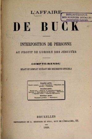 L'affaire de Buck : Interposition de personne au profit de l'ordre des Jésuites. Comte-rendu exact et complet extrait des documents officiels. [Benedict Franz de Buck]