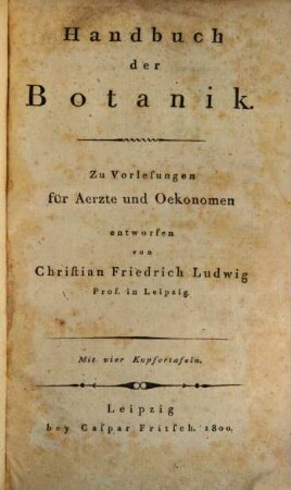 Handbuch der Botanik : Zu Vorlesungen für Aerzte und Oekonomen
