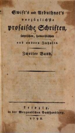 Swift's und Arbuthnot's vorzüglichste prosaische Schriften, satyrischen, humoristischen und andern Inhalts, Zweiter Band
