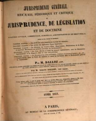 Jurisprudence générale : recueil périodique et critique de jurisprudence, de législation et de doctrine. 1857