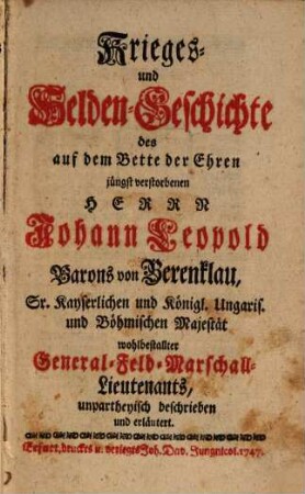 Krieges- und Helden-Geschichte des auf dem Bette der Ehren jüngst verstorbenen Herrn Johann Leopold Barons von Berenklau