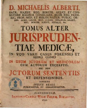 Systema jurisprudentiae medicae : quo casus forenses a ictis et medicis decidendi, explicantur omniumque ... in partem dogmaticam et practicam paritum, ..., T.2.