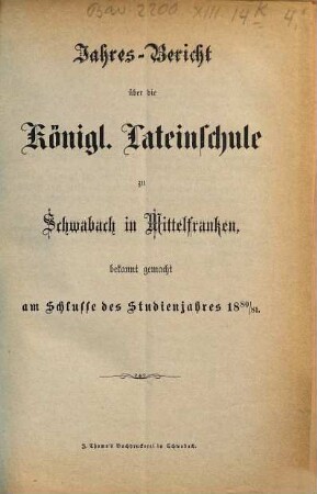Jahres-Bericht der Königlichen Latein-Schule zu Schwabach. 1880/81