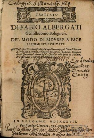 Trattato di Fabio Albergati gentilhuomo bolognese del modo di ridurre a pace le inimicitie private