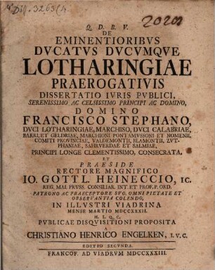 De Eminentioribvs Dvcatvs Dvcvmqve Lotharingiae Praerogativis Dissertatio Ivris Pvblici