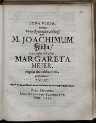 Bona Verba, quibus Virum Reverendum ac Clariss. Dn. M. Joachimum Kühn/ cum virgine politißima, Margareta Meier, nuptias rite celebrantem, prosequuntur Amici