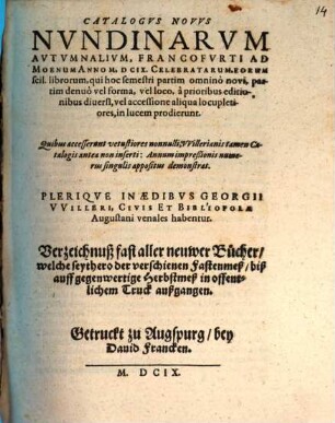 Catalogus novus nundinarum autumnalium, Francofurti ad Moenam Anno M.D.CIX. celebratarum ...