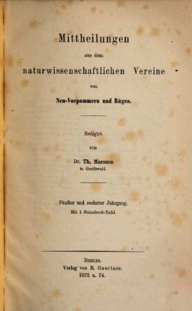 Mitteilungen aus dem Naturwissenschaftlichen Verein für Neu-Vorpommern und Rügen in Greifswald. 5/6. 1873/74