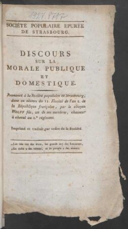 Discours Sur La Morale Publique Et Domestique : Prononcé à la Societé populaire de Strasbourg, dans sa séance du 11. Floréal de l'an 2. de la République française