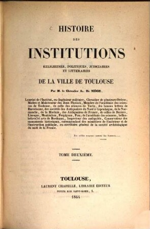 Histoire des institutions religieuses, politiques, judiciaires et littéraires de la ville de Toulouse, 2