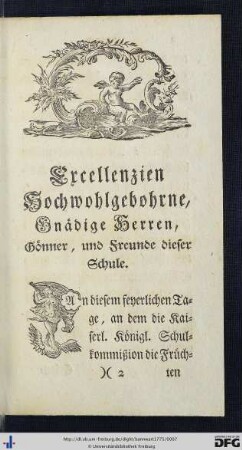 Excellenzien Hochwohlgebohrne, Gnädige Herren, Gönner, und Freunde dieser Schule.
