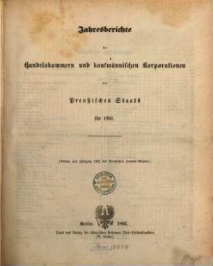 Jahresberichte der Handelskammern und kaufmännischen Korporationen des preußischen Staats, 1861
