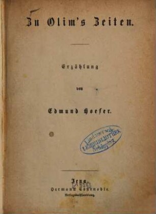 Zu Olim's Zeiten : Erzählung von Edmund Hoefer
