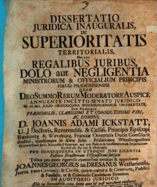 Dissertatio Juridica De Superioritatis Territorialis, Nec non Regalibus Juribus, Dolo aut Negligentia Ministrorum & Officialium Principis Haud Praescribendis