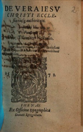 De Vera Iesv Christi Ecclesia eiusq[ue] authoritate : Libri II