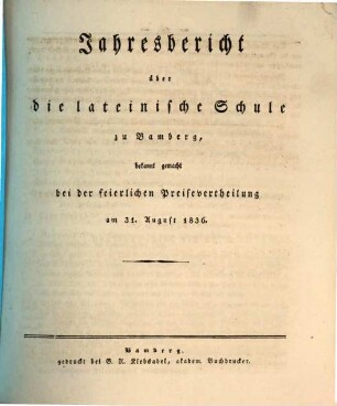 Jahresbericht über die Lateinische Schule zu Bamberg : bekannt gemacht bei der feierlichen Preisevertheilung am ... 1835/36 (1836)