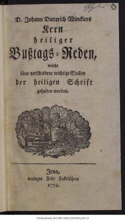 D. Johann Dieterich Wincklers Kern heiliger Bußtags-Reden, welche über verschiedene wichtige Stellen der heiligen Schrift gehalten worden