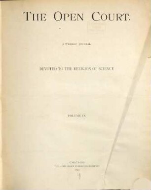 The Open court : a weekly journal devoted to the religion of science. 9. 1895
