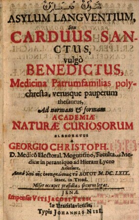 Asylum Langventium, Seu Carduus Sanctus, vulgo Benedictus : Medicina Patrumfamilias polychresta, verusque pauperum thesaurus